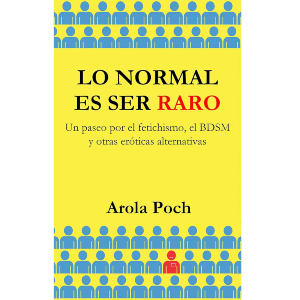 LIBRO LO NORMAL ES SER RARO - Arola Poch