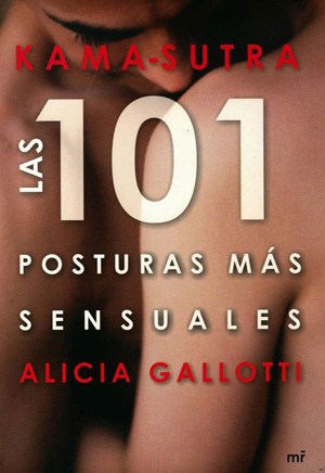 Kama-sutra. Las 101 posturas más sensuales por Alicia Gallotti