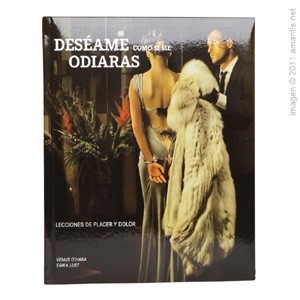 Deséame como si me odiaras, lecciones de placer y dolor