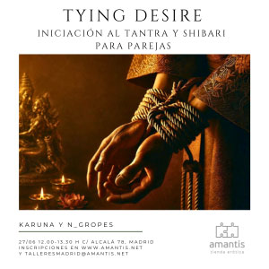 TYING DESIRE. Iniciación al tantra y shibari para parejas | MAD