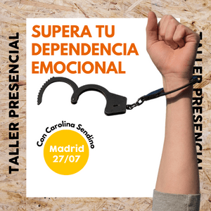 Taller Supera tu dependencia emocional | Madrid [27/07/22]