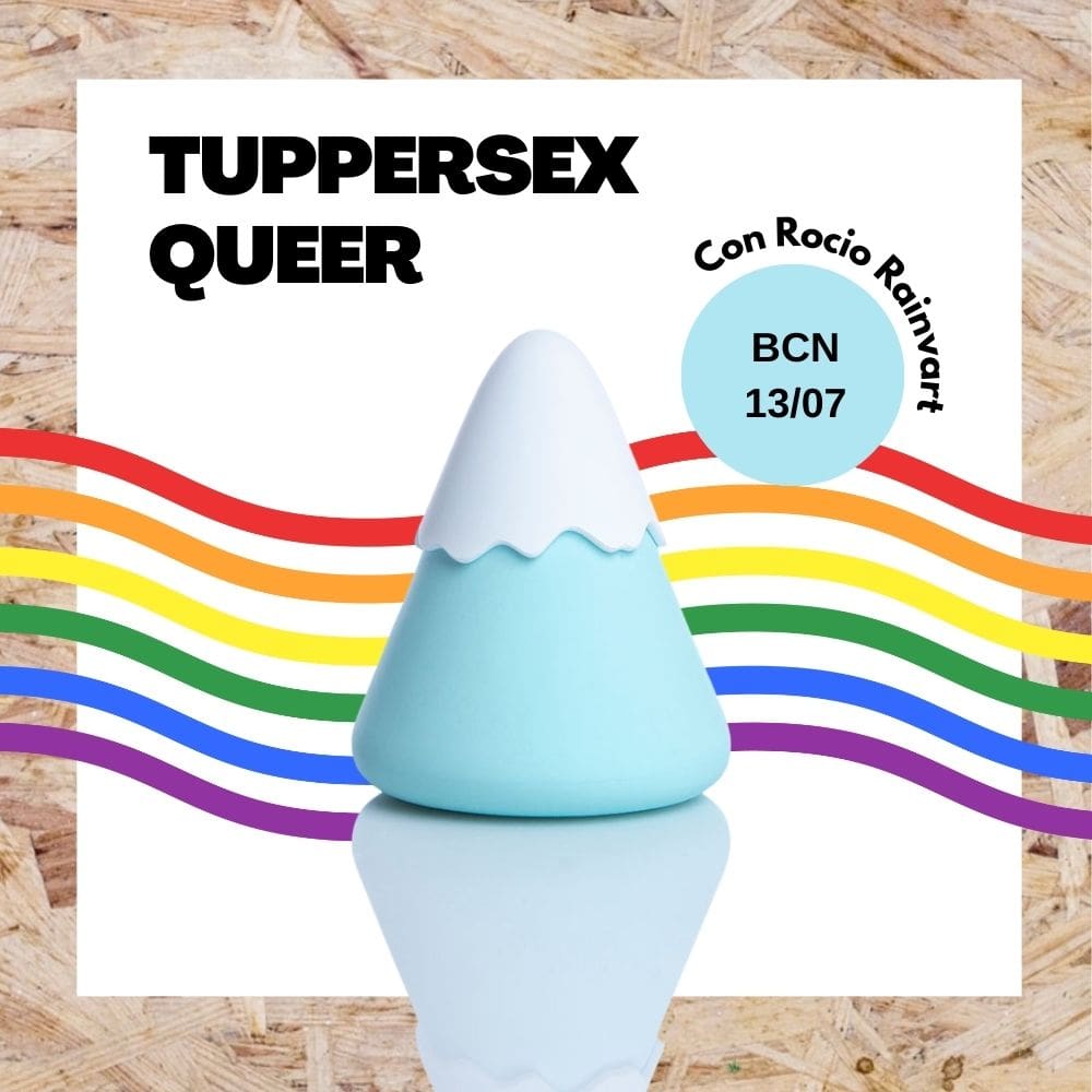 Tupper Sex Queer| BCN [13/07]